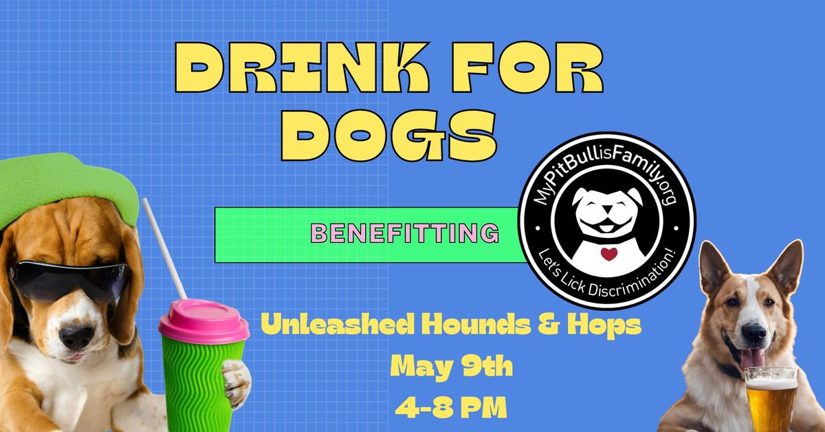 Drink for Dogs Benefitting My Pit Bull is Family 