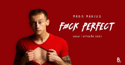 Mads Marius - "F#CK PERFECT" - Bremen Teater, K\u00f8benhavn