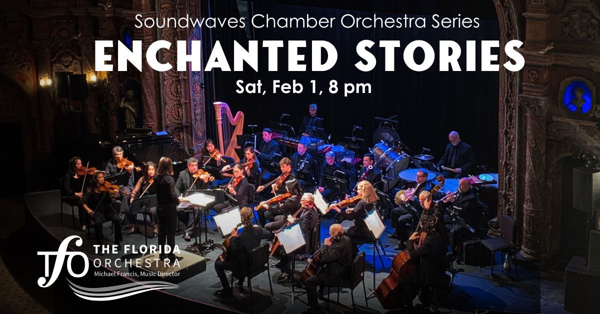 The Florida Orchestra Presents: Enchanted Stories