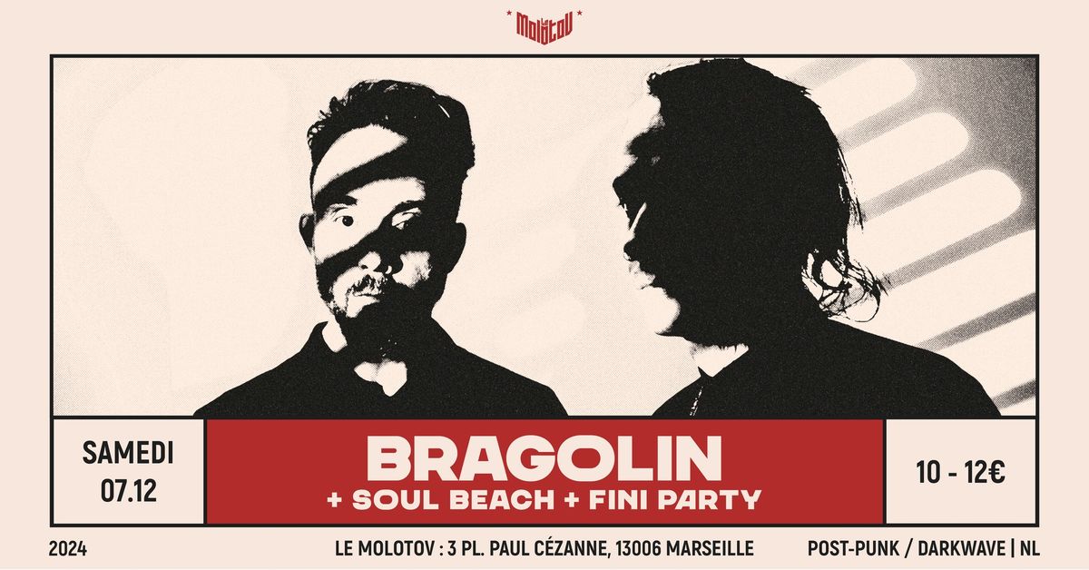 BRAGOLIN [Post-punk \/ Darkwave - NL] + SOUL BEACH + FINI PARTY \u2022 Le Molotov, Marseille