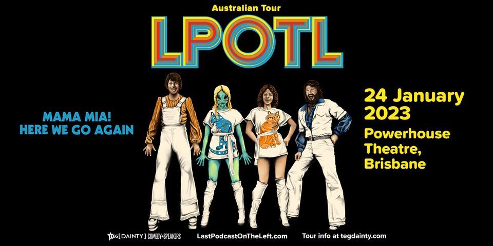 Last Podcast on the Left - Mamma Mia! Here We Go Again [Powerhouse Theatre]