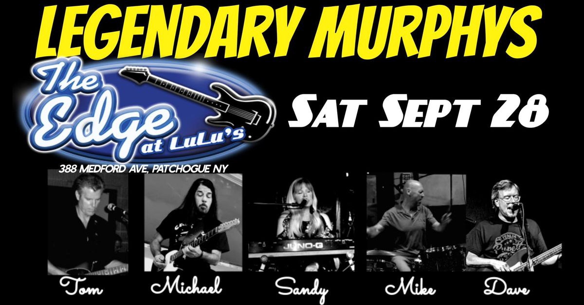 The Legendary Murphys play THE EDGE at Lulu's! 