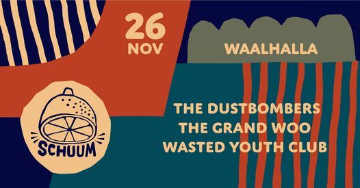 (wordt verplaatst) The Grand Woo \/\/ Wasted Youth Club \/\/ The Dustbombers