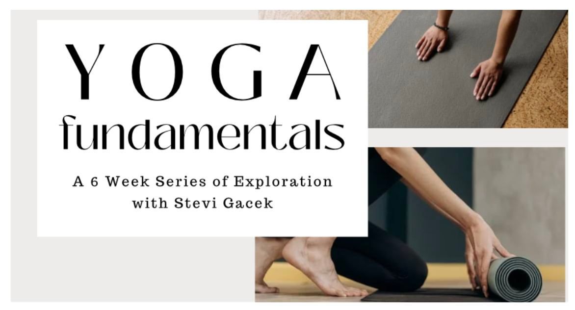 Yoga Fundamentals - 6 week series