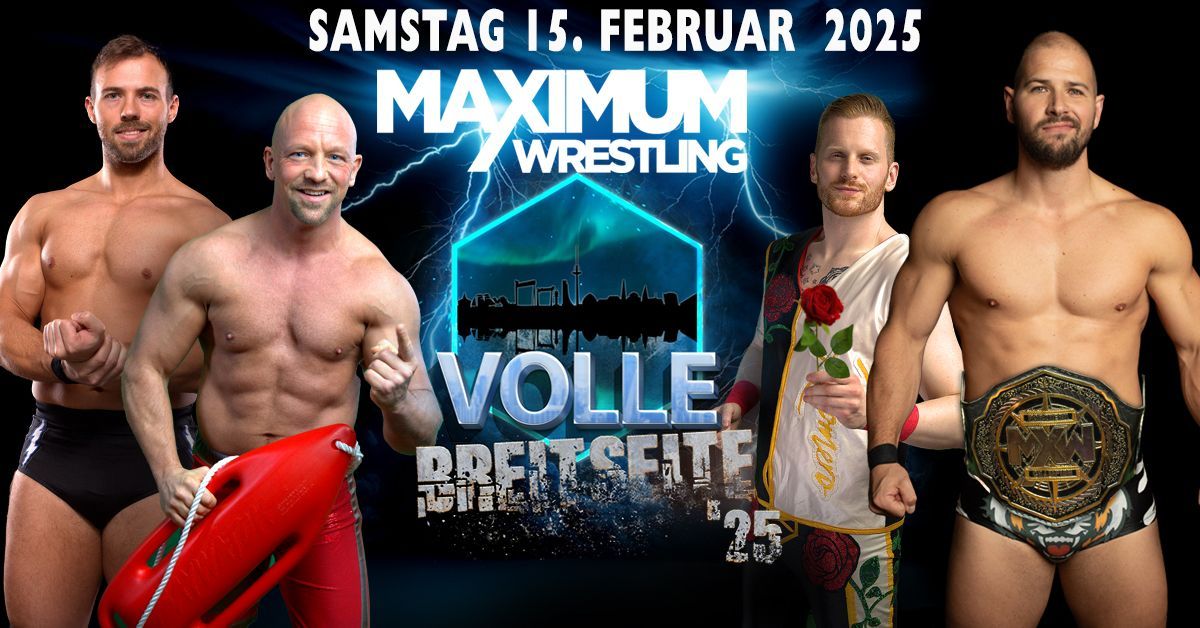 MAXIMUM Wrestling - VOLLE BREITSEITE '25