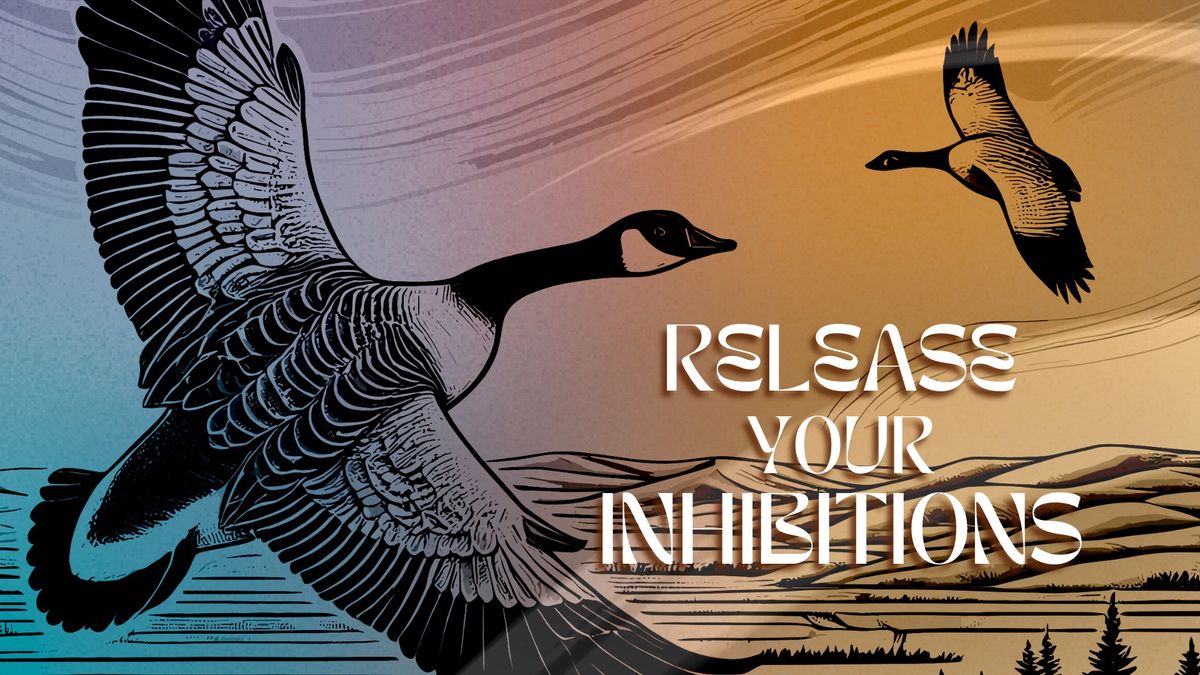 Release Your Inhibitions