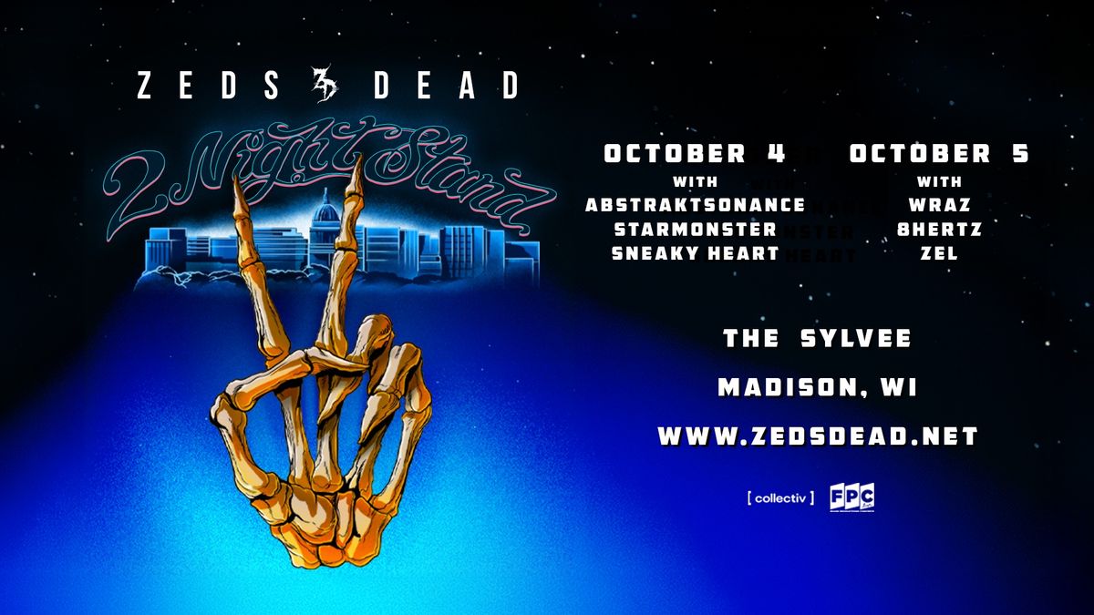 Zeds Dead: 2 Night Stand at The Sylvee