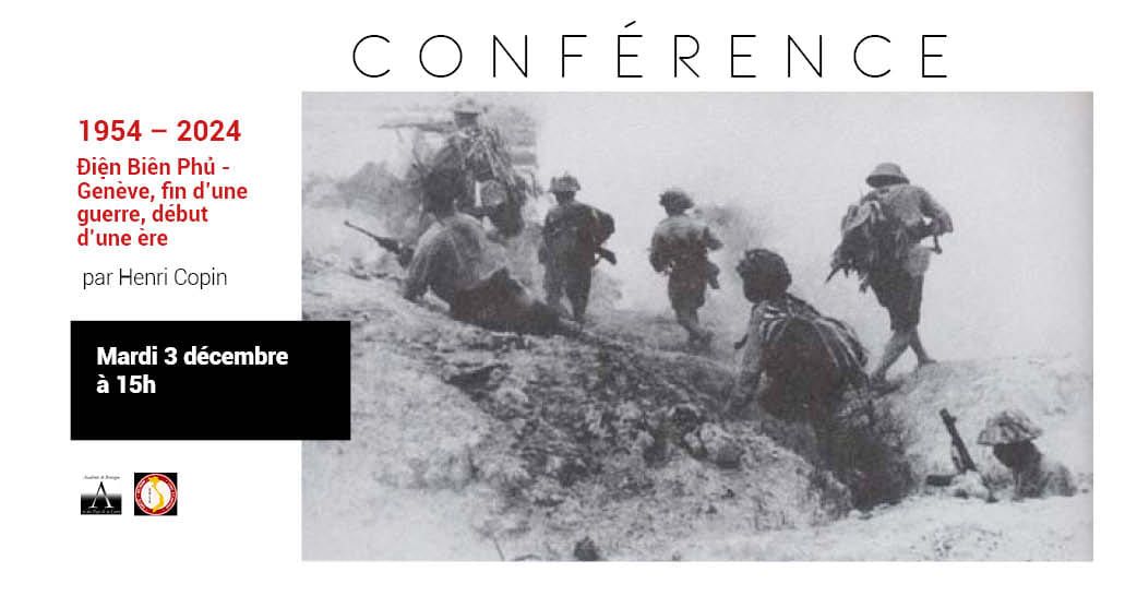 CONF\u00c9RENCE \/\/\/ 1954 \u2013 2024  \u0110i\u1ec7n Bi\u00ean Ph\u1ee7 - Gen\u00e8ve,  fin d\u2019une guerre, d\u00e9but d\u2019une \u00e8re 