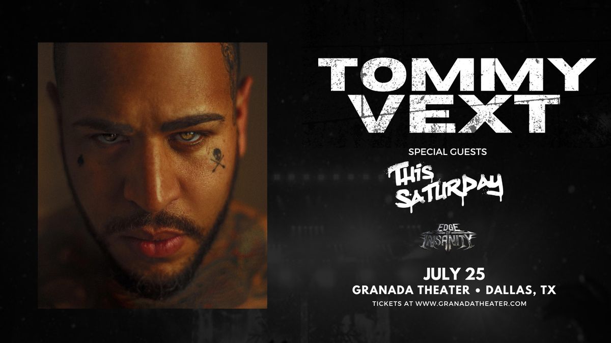 Tommy Vext (formally of Bad Wolves) w\/ This Saturday & Edge of Insanity | Granada Theater | Dallas