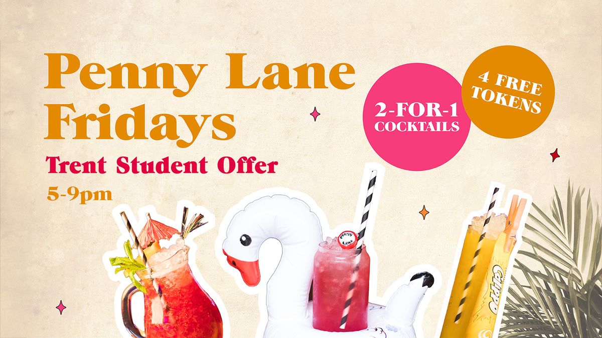 Penny Lane Fridays - Trent Student Exclusive