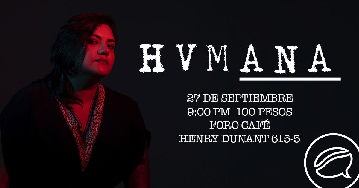 Hvmana Live - Concierto en vivo en Foro Caf\u00e9