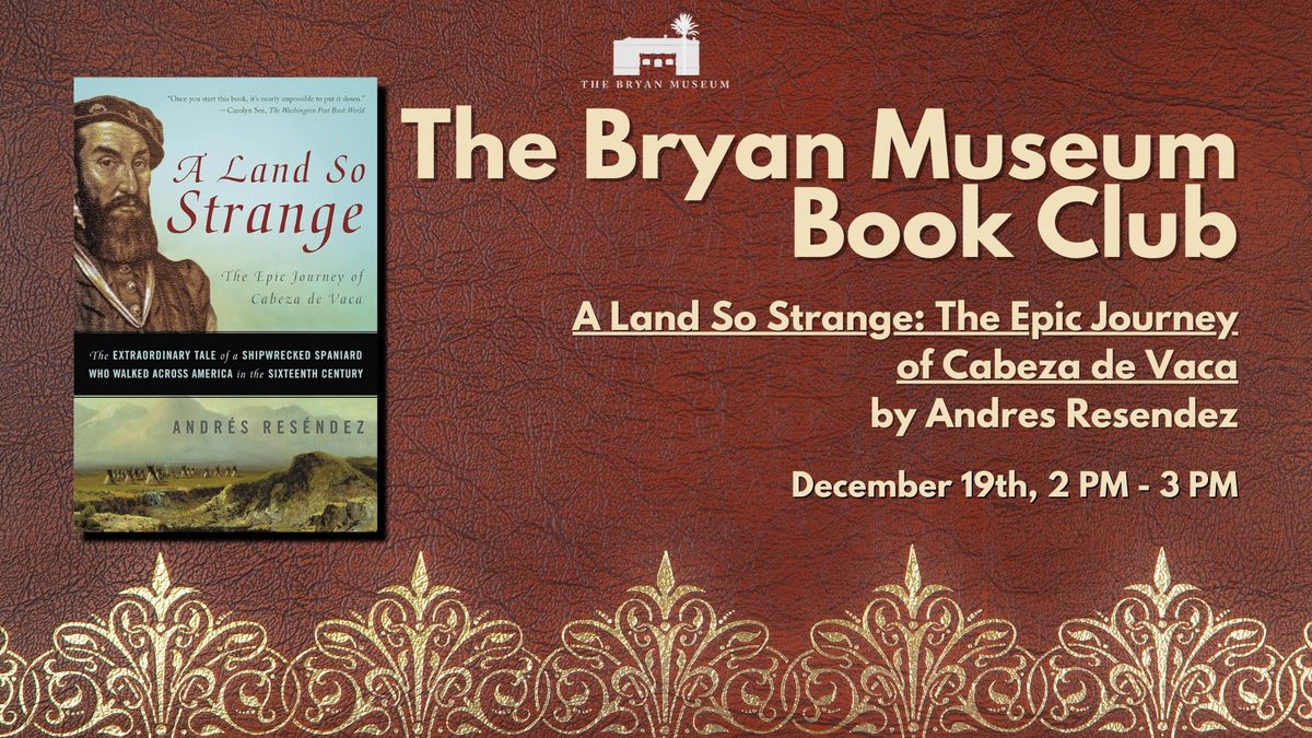 Book Club at The Bryan - A Land So Strange: The Epic Journey of Cabeza de Vaca