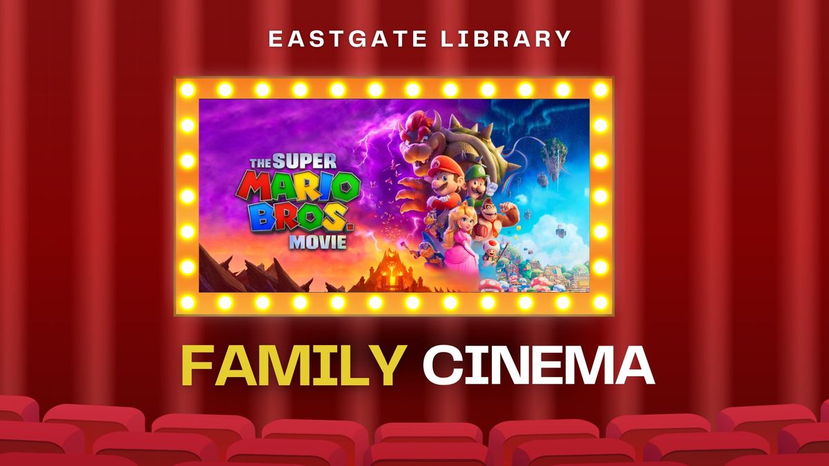 Eastgate Family Cinema: Super Mario Bros