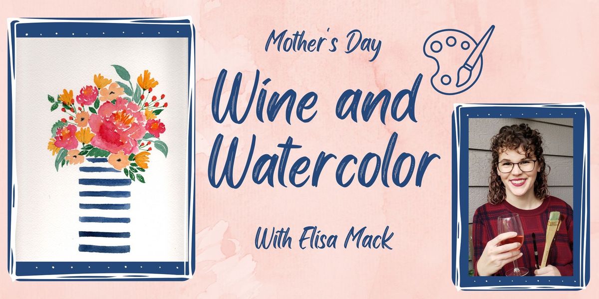 Mother's Day Wine & Watercolor at Helvetia 