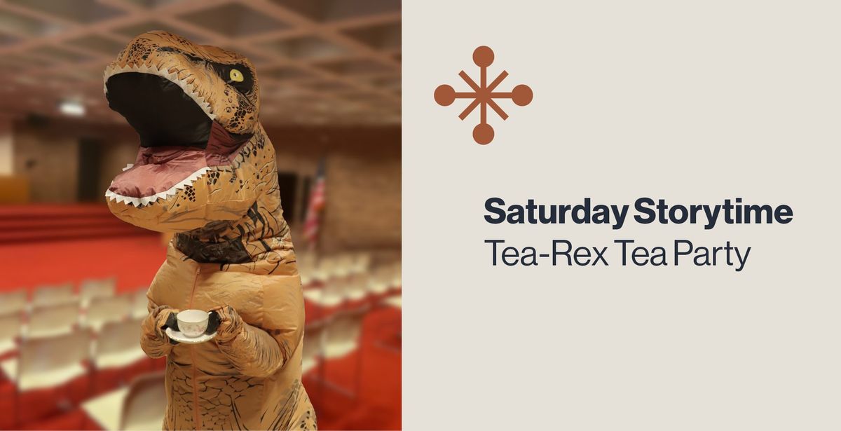 Tea-Rex Storytime & Tea Party