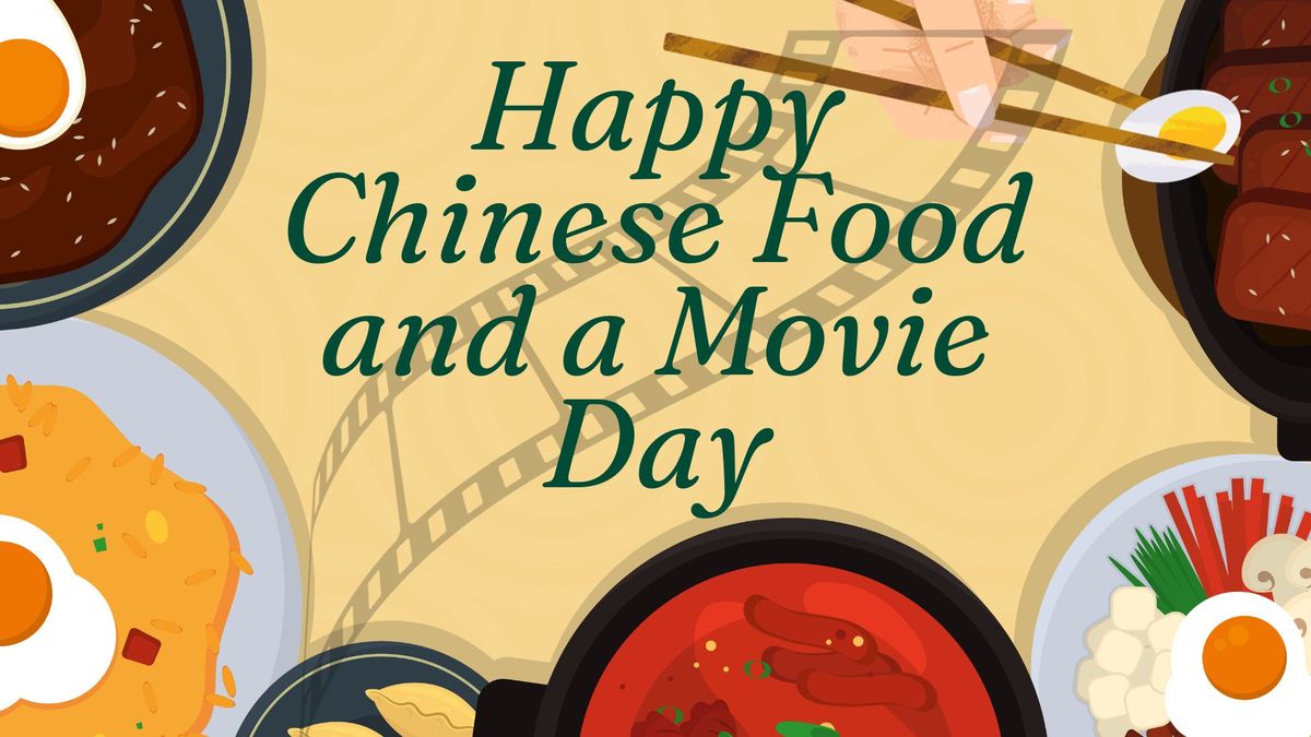 Happy Chinese Food and a Movie Day!