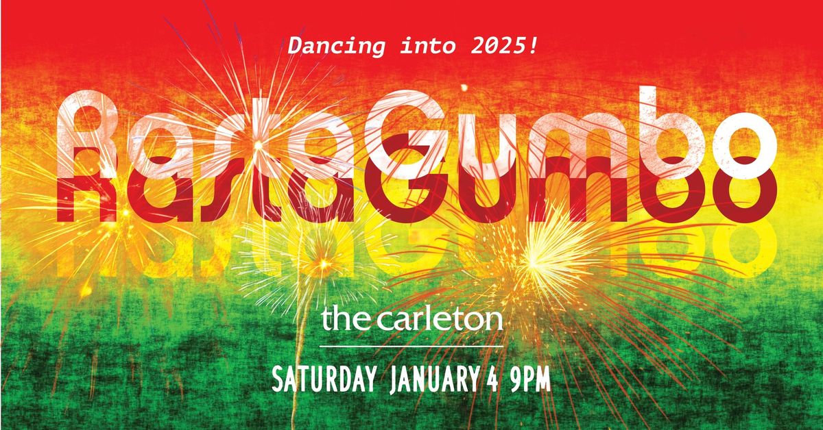 Rasta Gumbo Dancing into 2025! Live at The Carleton