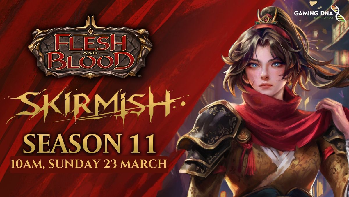 Flesh and Blood: Skirmish - Season 11