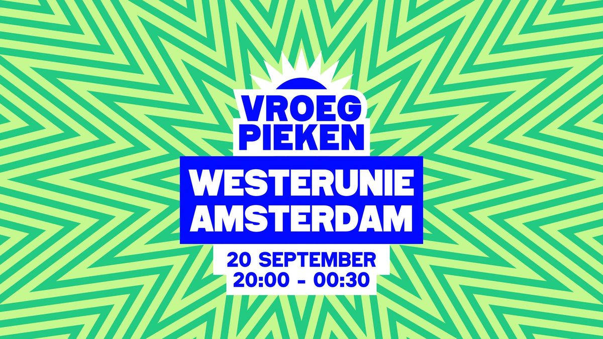 Vroeg Pieken - Westerunie \/\/ Amsterdam