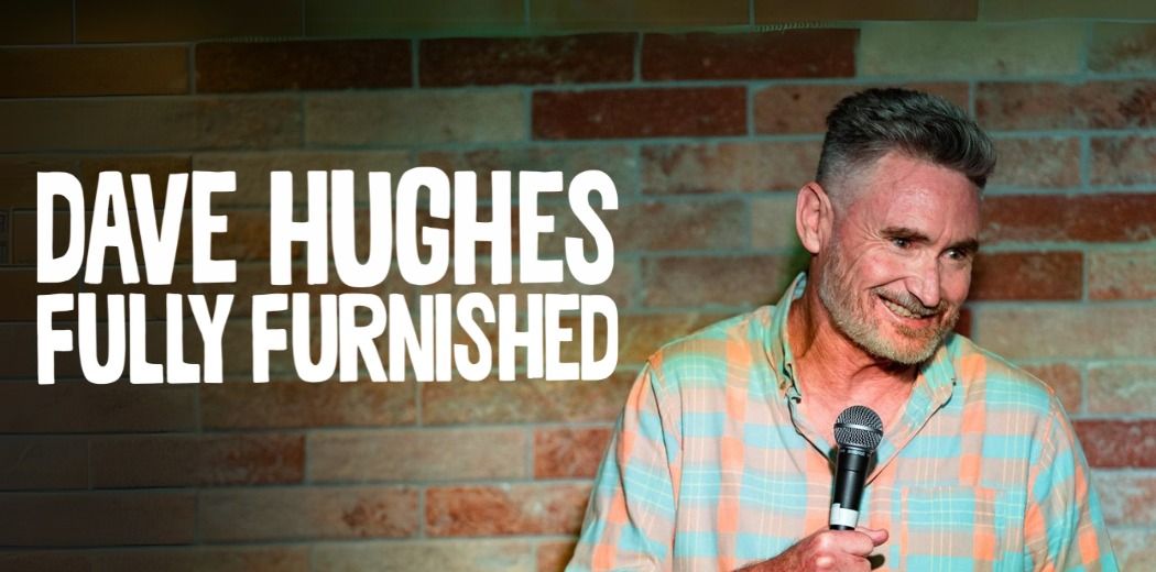 Dave Hughes - Fully Furnished