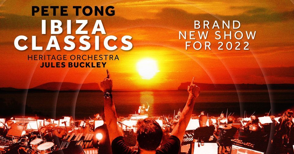 Pete Tong & Heritage Orchestra - Ibiza Classics, Manchester