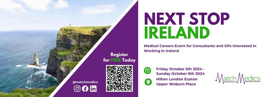 Next Stop Ireland: Medical Careers Event for Consultants & GPs Interested in Working in Ireland