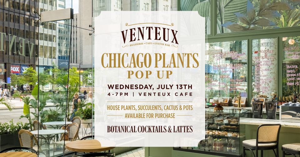 Chicago Plants Pop up at Venteux