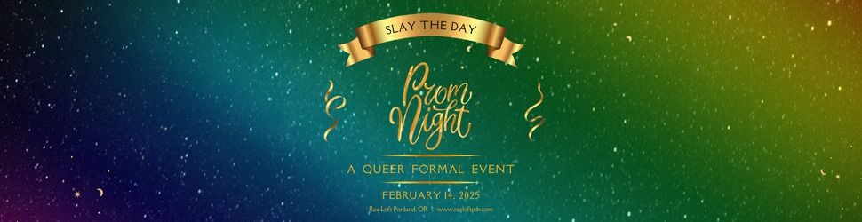 Slay The Day Queer Prom