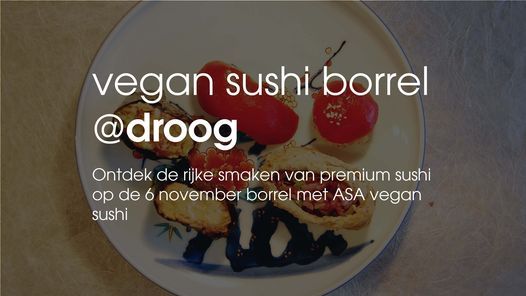 ASA Vegan Sushi Borrel@droog