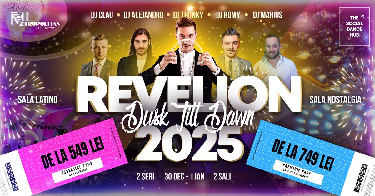 Revelion 2025 - Dusk 'Till Dawn ( 2 Sali: Latino & Nostalgia) 