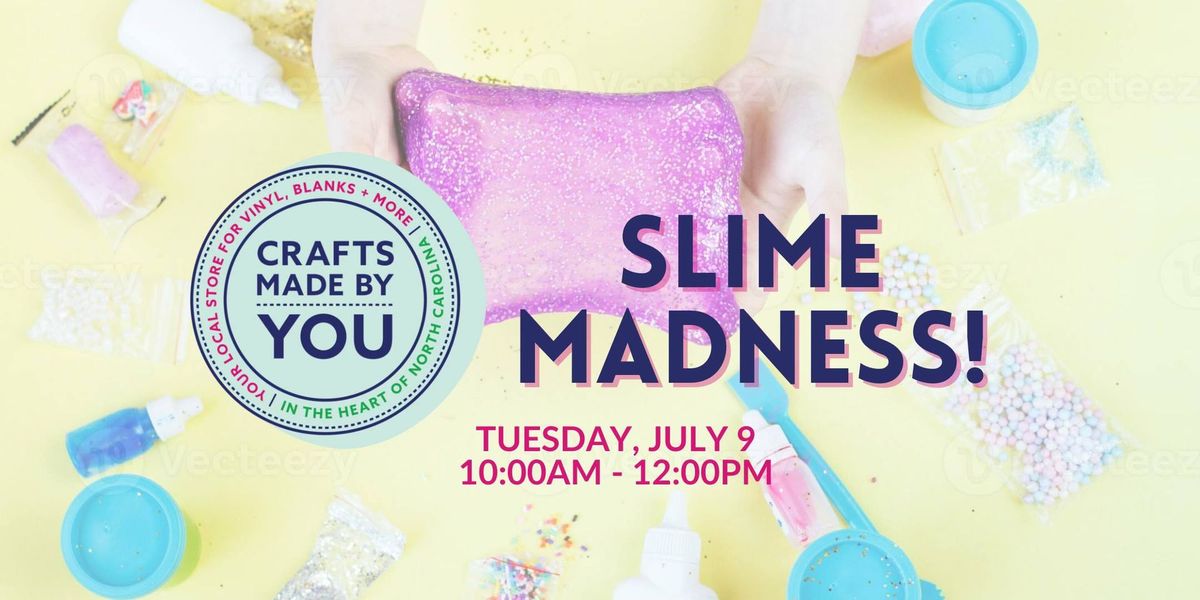 Slime Madness!