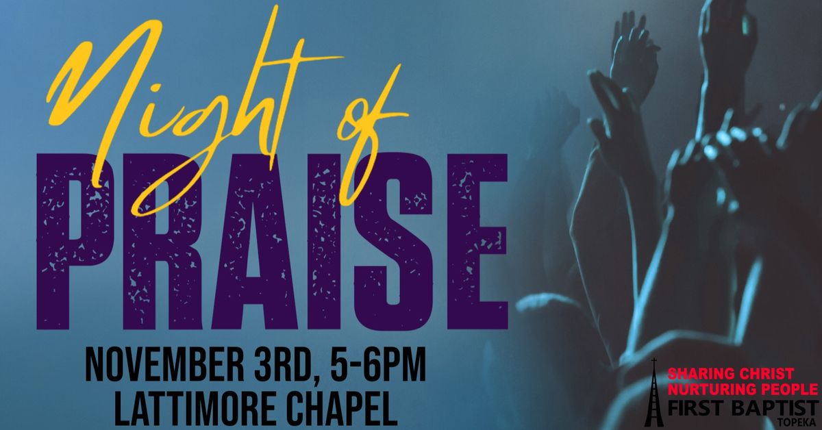 Night of Praise at First Baptist Church Topeka