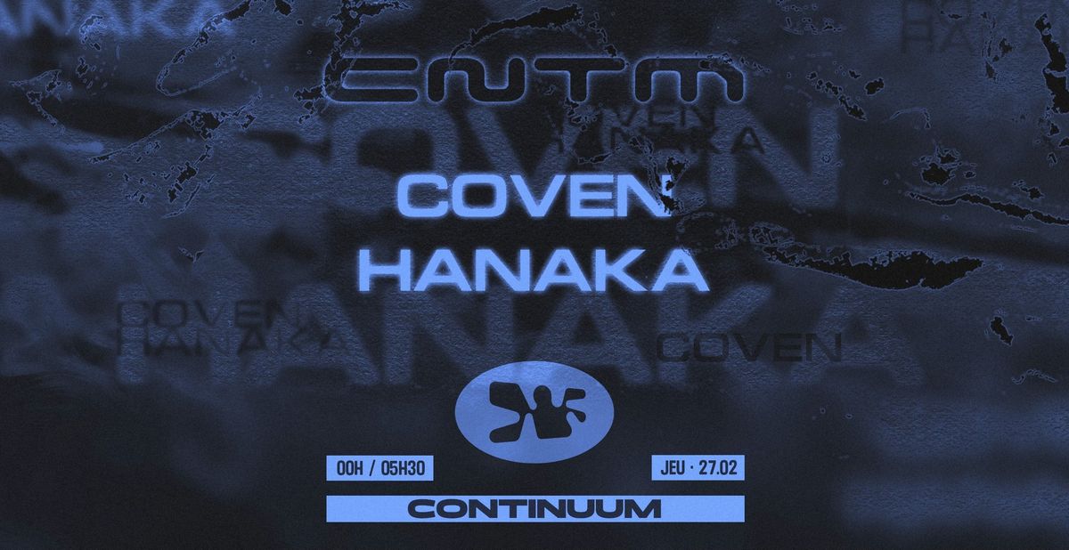 CONTINUUM @MACADAM : COVEN & HANAKA