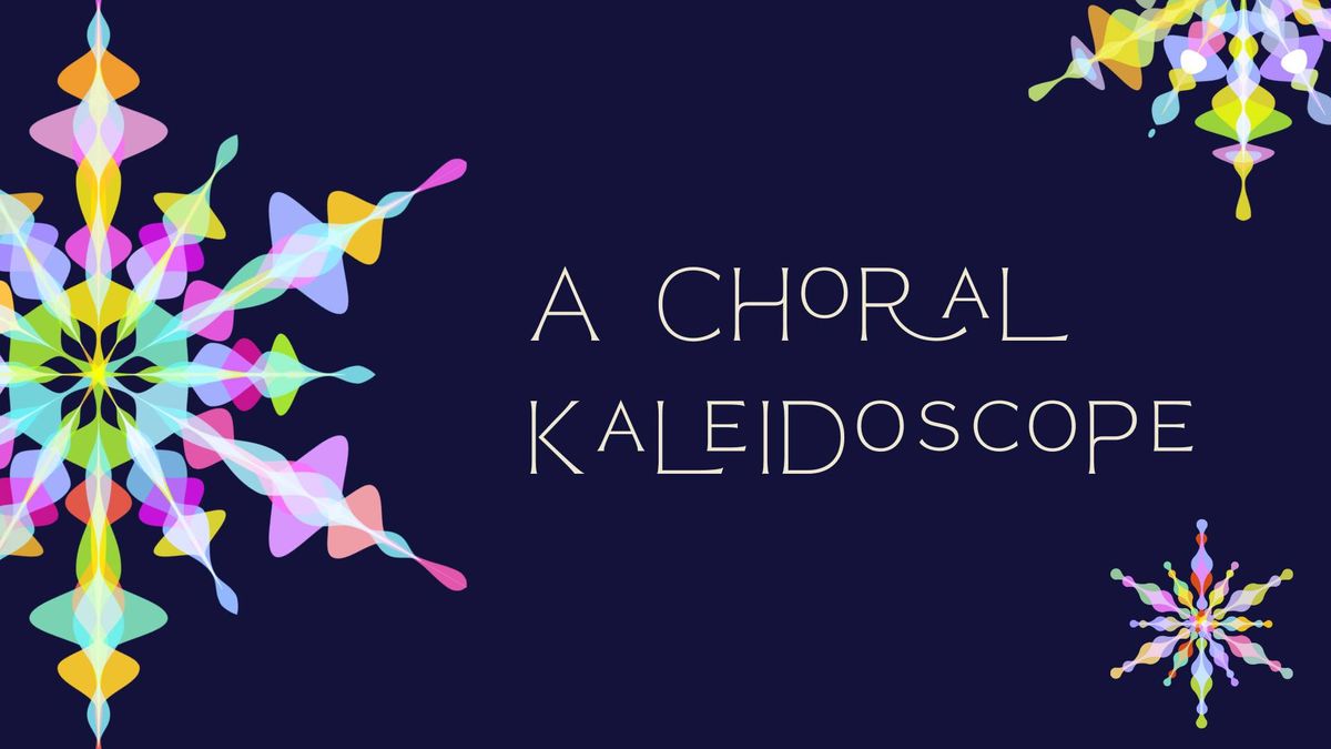 Winter Concert: A Choral Kaleidoscope