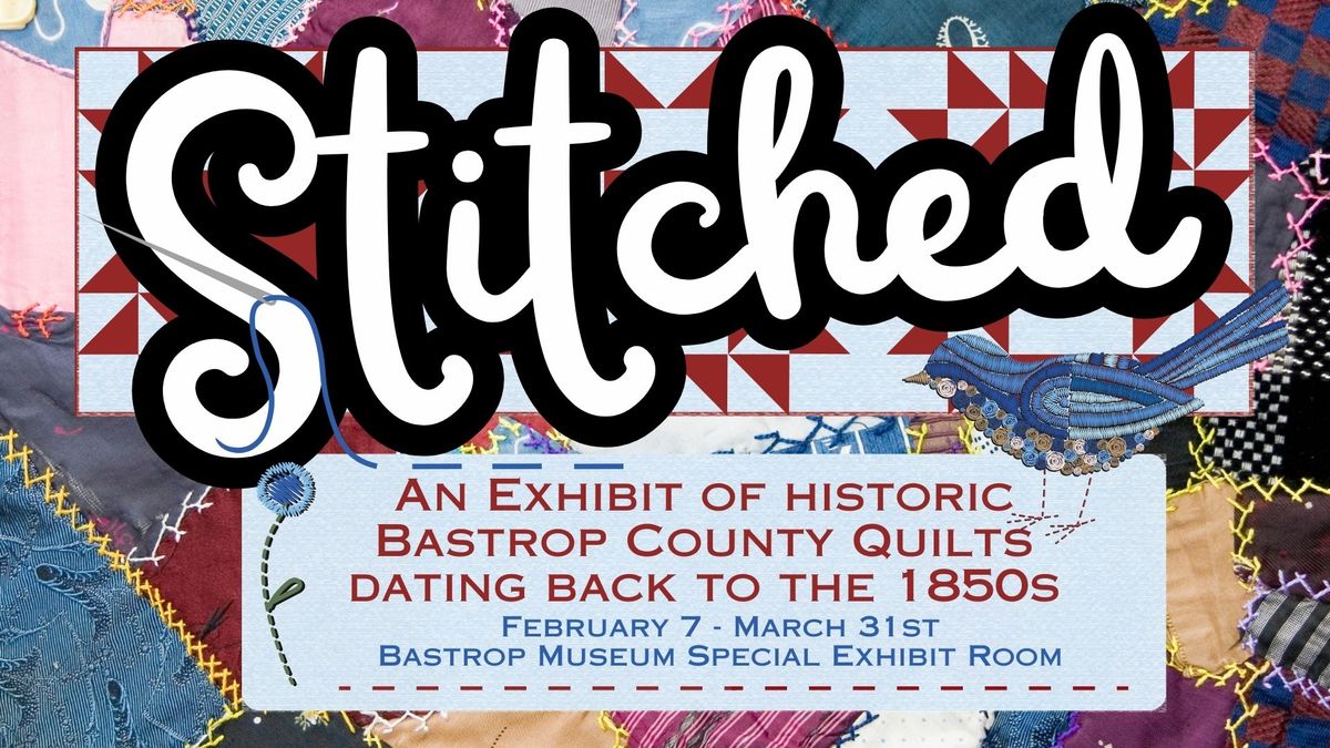 Stitched: A Historic Quilt Exhibit