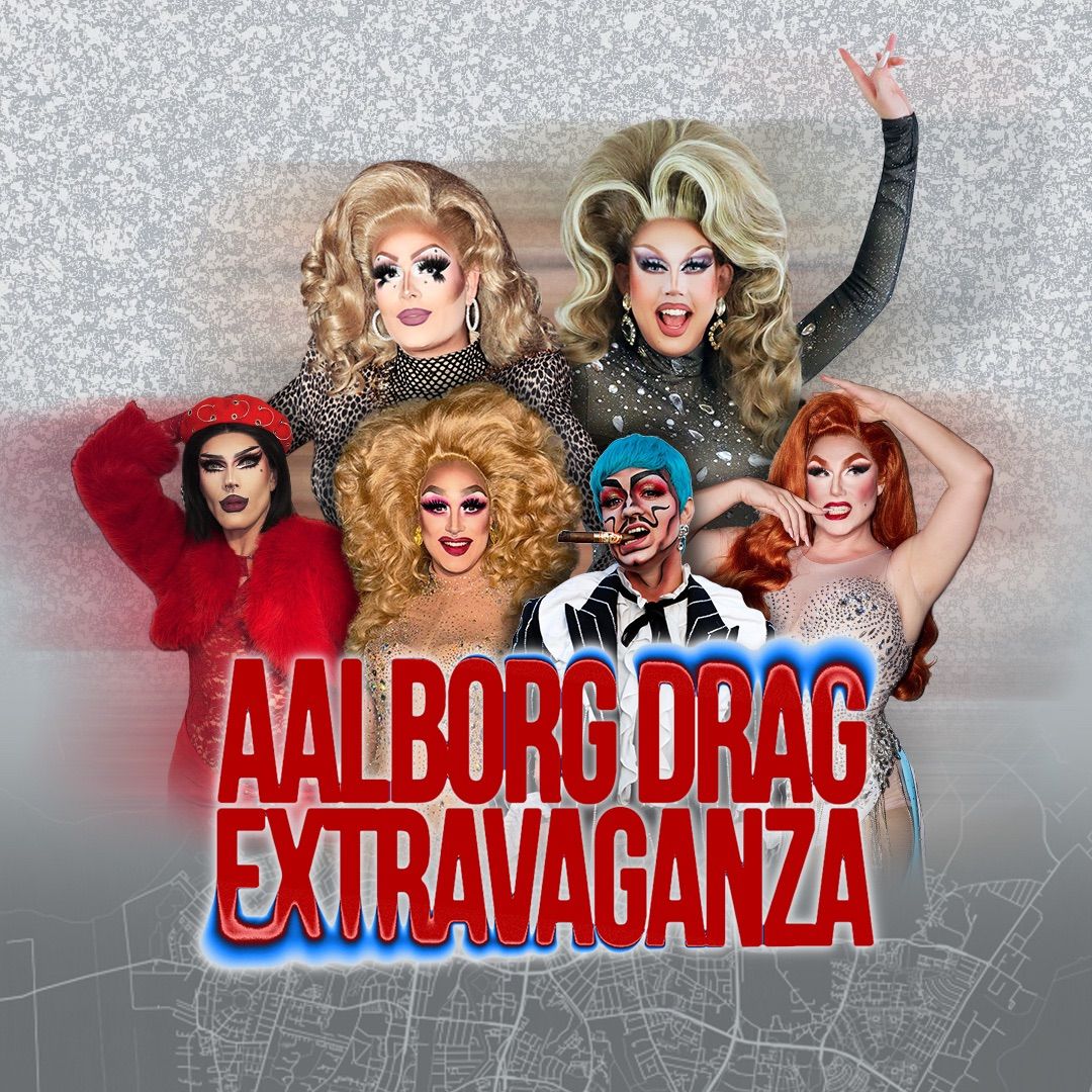 Aalborg Drag Extravaganza \/\/ Studenterhuset