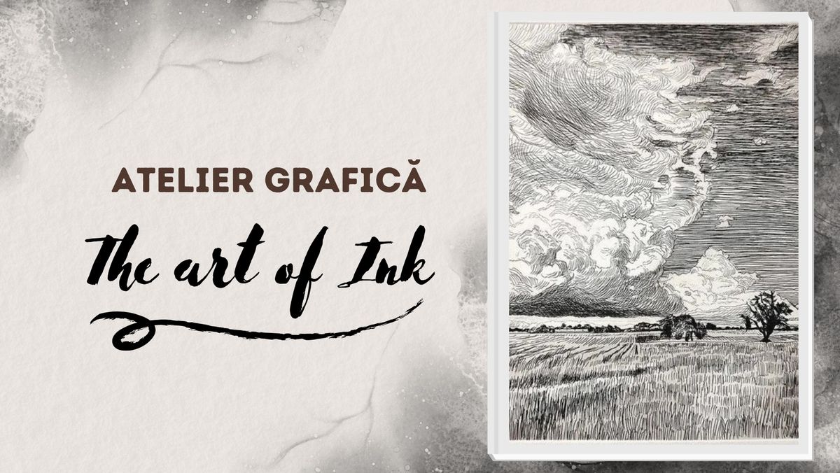 Atelier Grafic\u0103 - The art of Ink