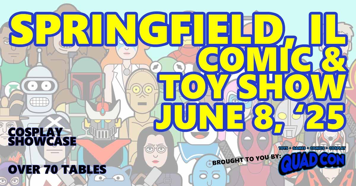 Springfield Comic & Toy Show June 8 @ Crowne Plaza Convention Center