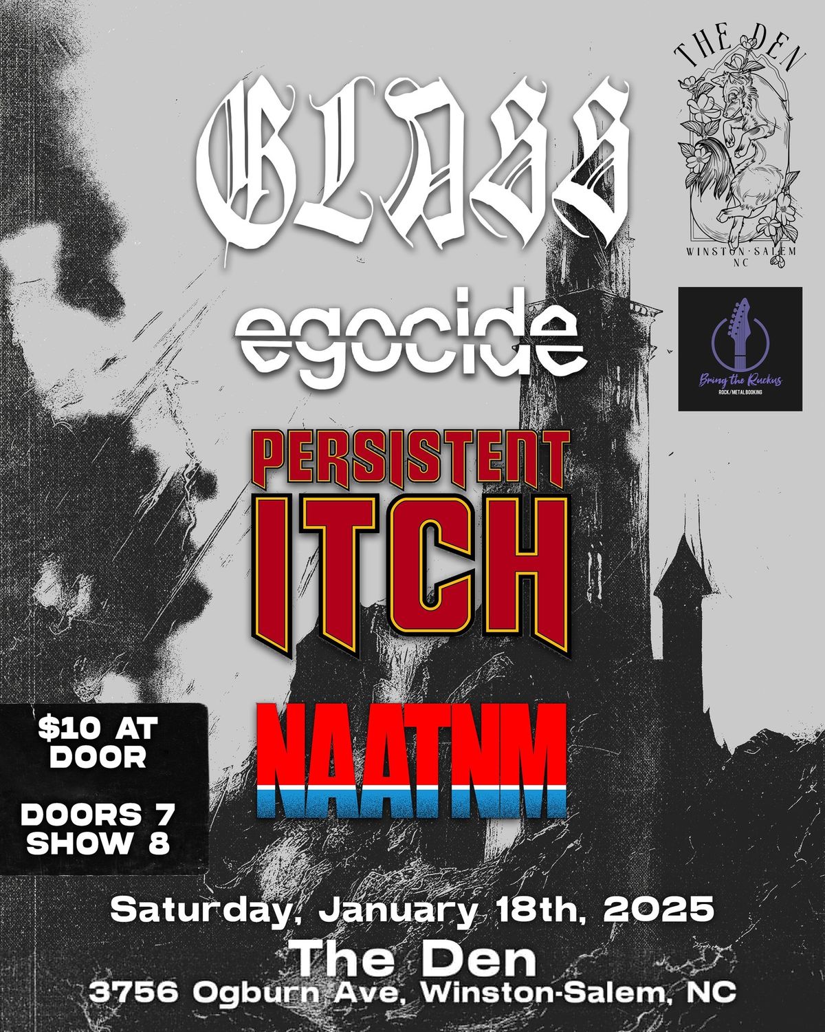 BtR Presents; Glass, Egocide, Persistent Itch, & NAatNM @ The Den