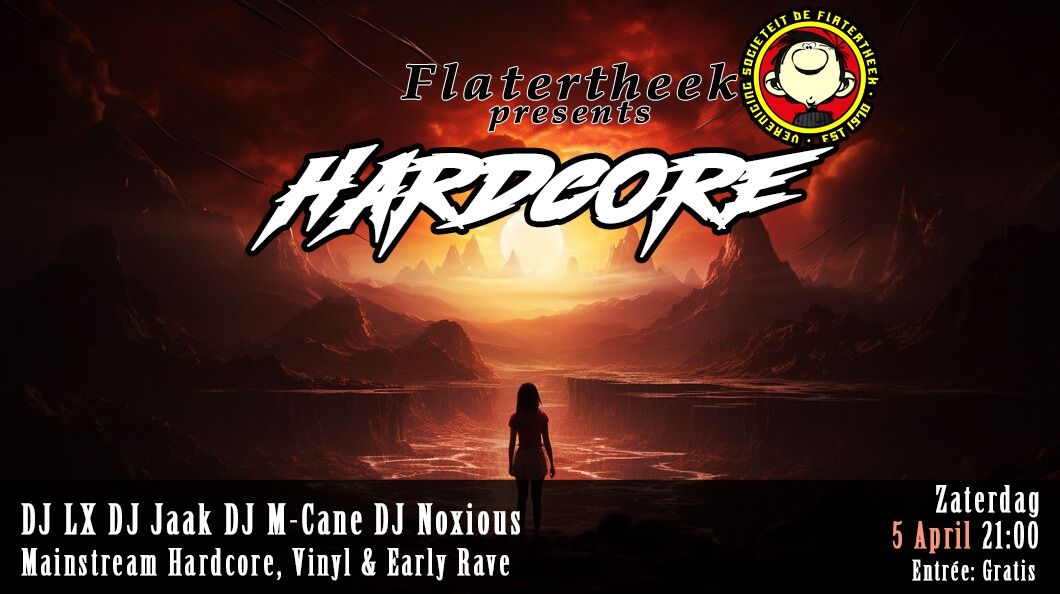 Hardcore in de Flaat! DJ LX, DJ Jaak, DJ M-Cane & DJ noxious GRATIS ENTREE!