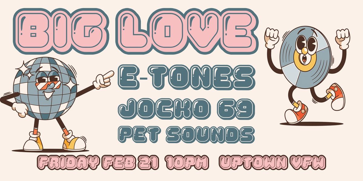 BIG LOVE featuring E-Tones, Jocko 69 (WI), & Pet Sounds