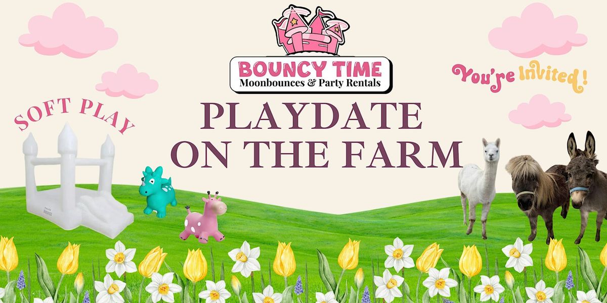 Bouncytime Presents "Playdate on the Farm" ~ Friday 5\/10\/24