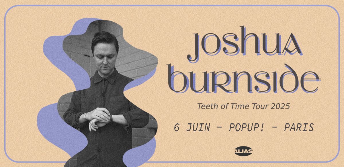 JOSHUA BURNSIDE \u2022 Paris - PopUp! \u2022 6 juin 2025