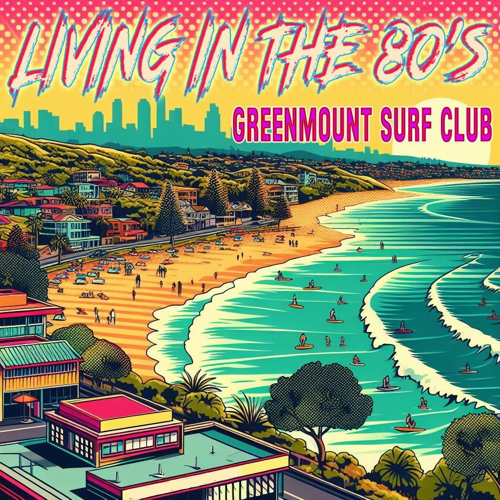Living In The 80s at Greenmount Surf Club