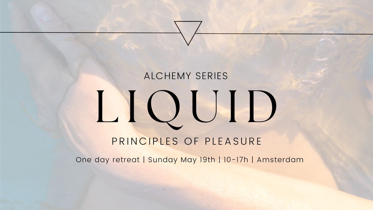 LIQUID | Principles of Pleasure
