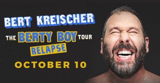 Bert Kreischer - The Berty Boy Relapse Tour