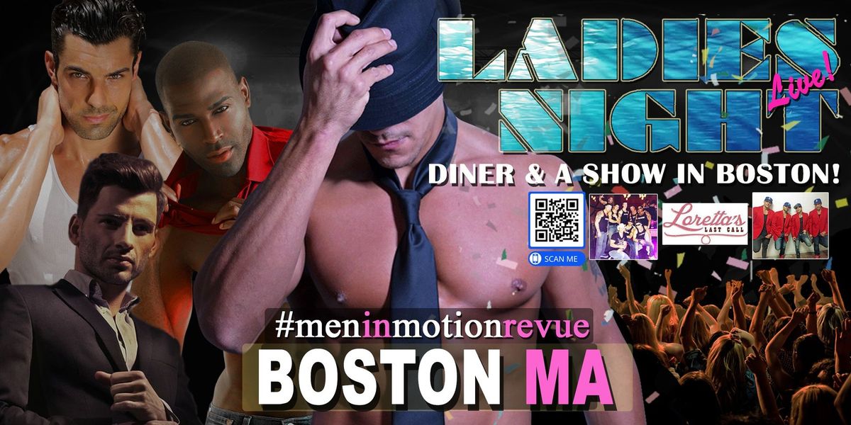 Men in Motion "Dinner & a Show" Ladies Night Out - Boston, MA