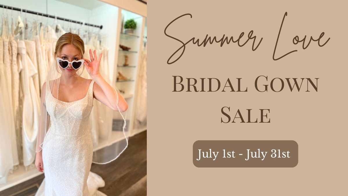 Summer Love Bridal Gown Sale!