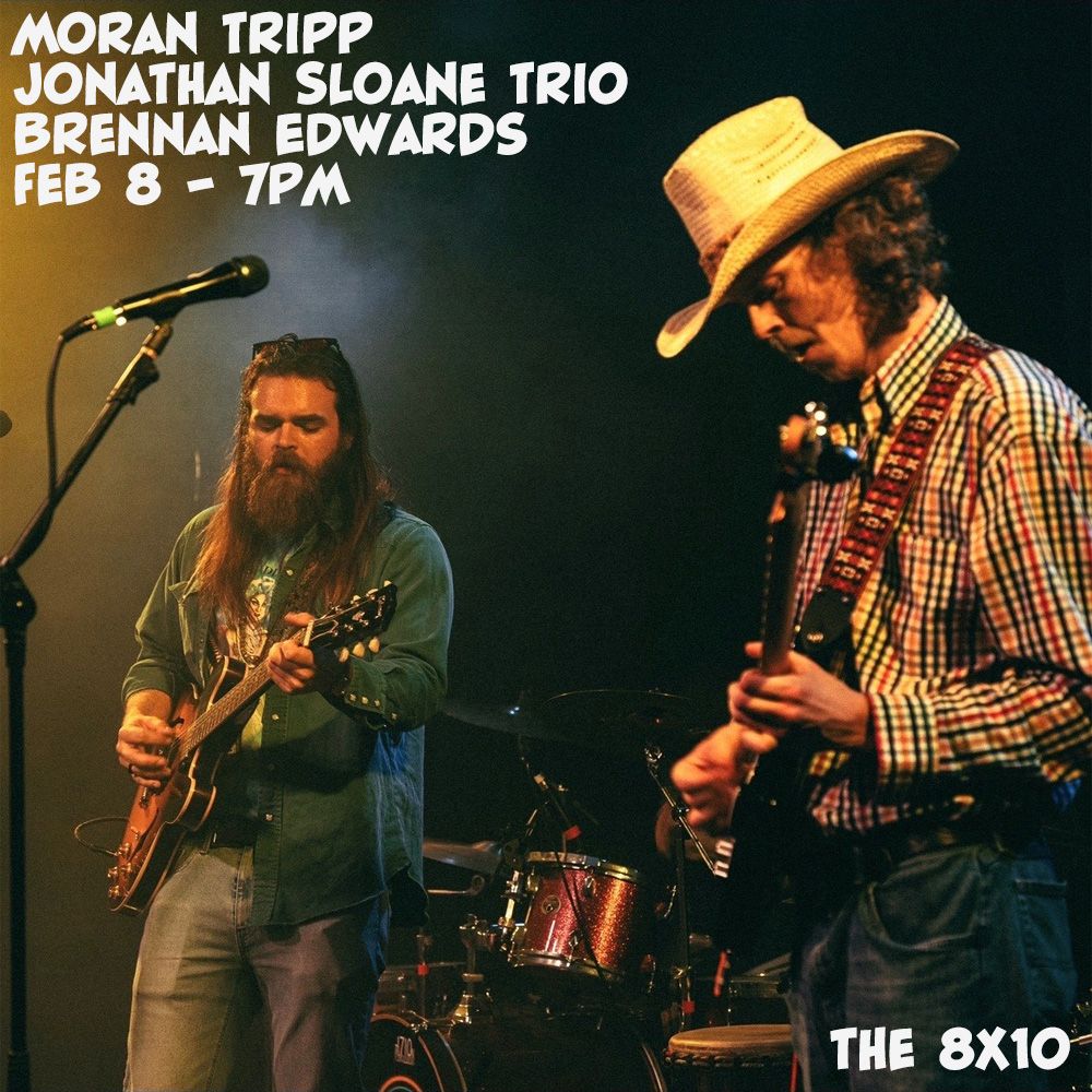 Moran Tripp - Jonathan Sloane Trio - Brennan Edwards