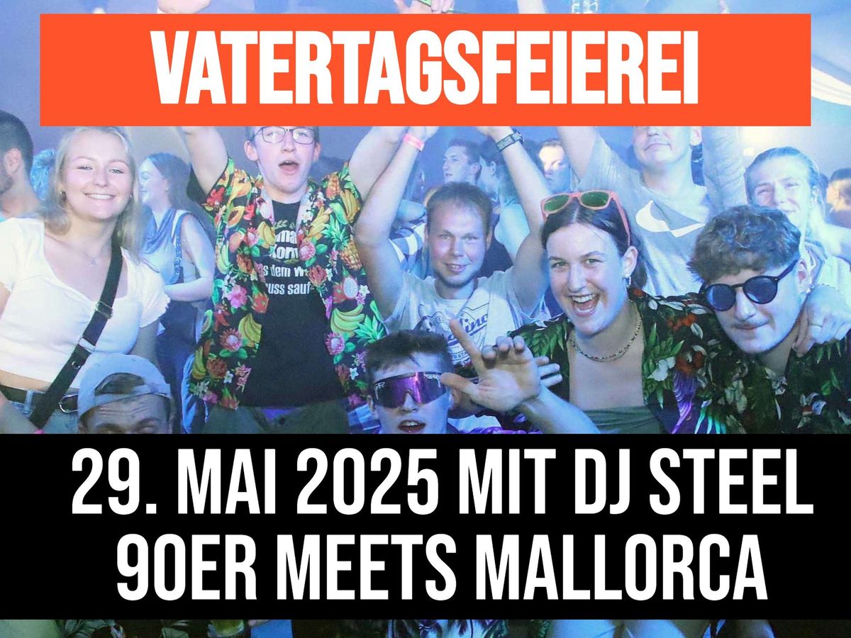 Vatertagsfeierei 90er meets Mallorca